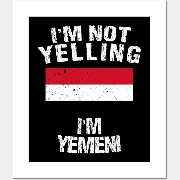 I'm Not Yelling I'm Yemen Wall Art by TShirtWaffle1